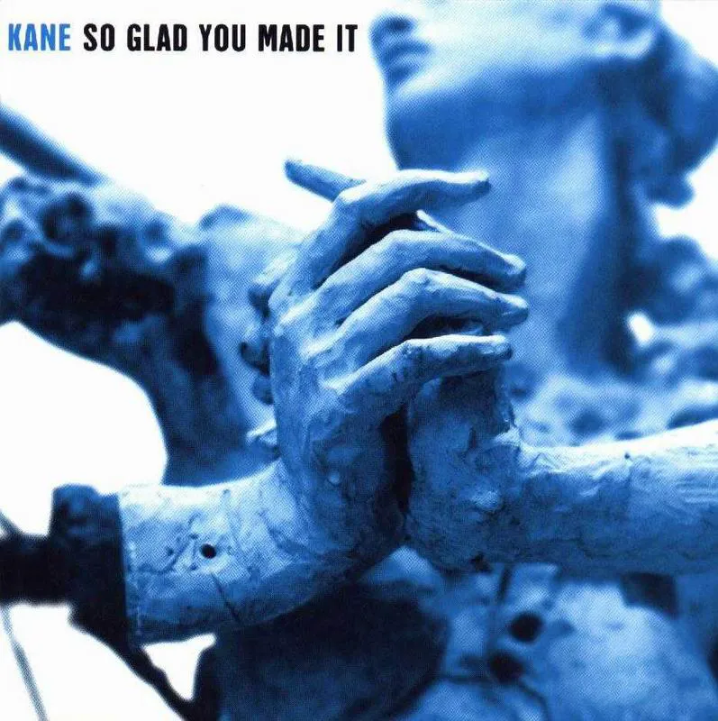 Obal albumu Kane – So Glad You Made It