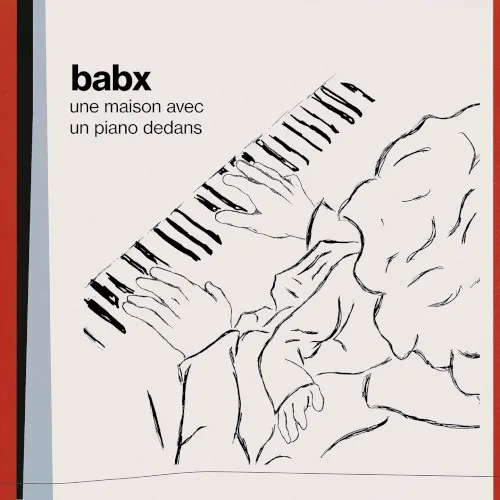 Obal alba Babx – Une maison avec un piano dedans