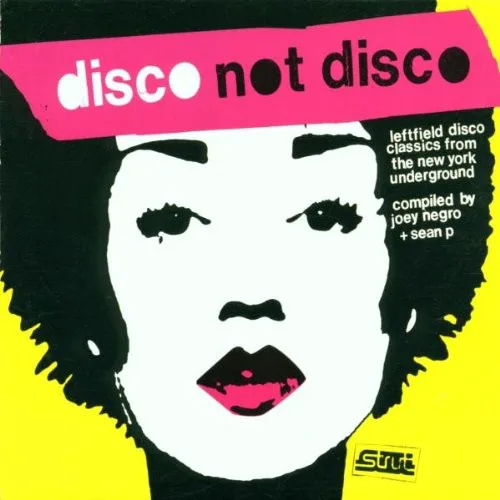 Obal alba Various Artists – Disco Not Disco (Leftfield Disco Classics From The New York Underground)