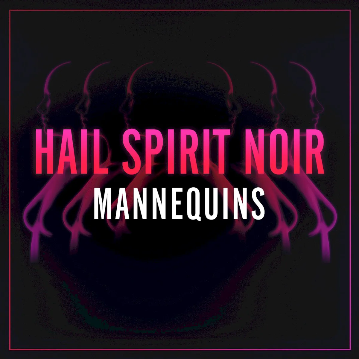 Cover of Hail Spirit Noir – Mannequins