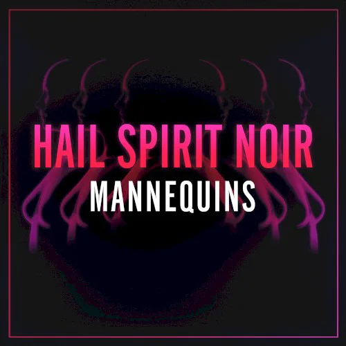 Cover of Hail Spirit Noir – Mannequins