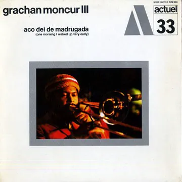 Obal albumu Grachan Moncur III – Aco Dei De Madrugada (One Morning I Waked Up Very Early)