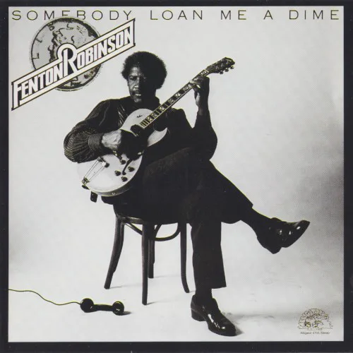 Cover of Fenton Robinson – Somebody Loan Me a Dime