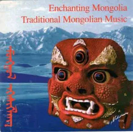 Cover of Various Artists – Enchanting Mongolia: Traditional Mongolian Music