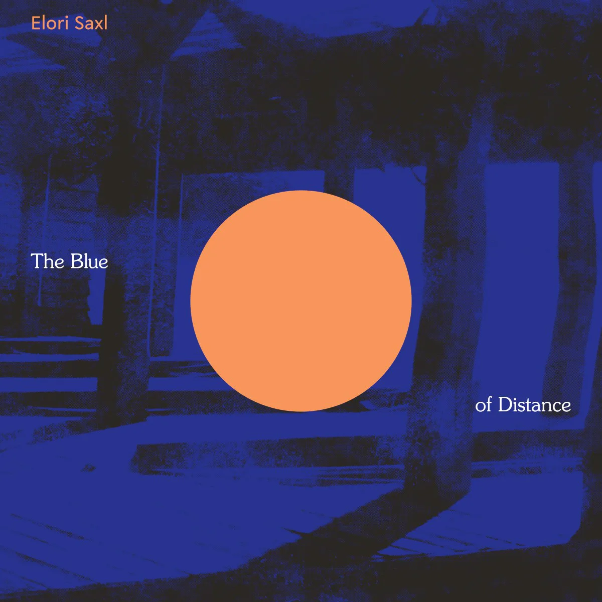 Cover of Elori Saxl – The Blue of Distance