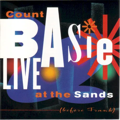 Cover of Count Basie – Live at the Sands (Before Frank)