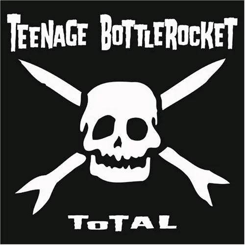 Cover of Teenage Bottlerocket – Total