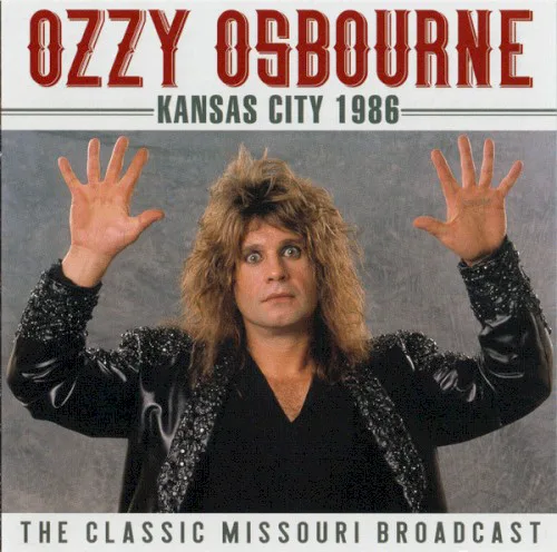 Cover of Ozzy Osbourne – Kansas City 1986 - The Classic Missouri Broadcast