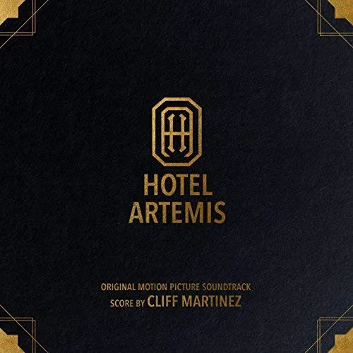 Cover of Cliff Martinez – Hotel Artemis (Original Motion Picture Soundtrack)