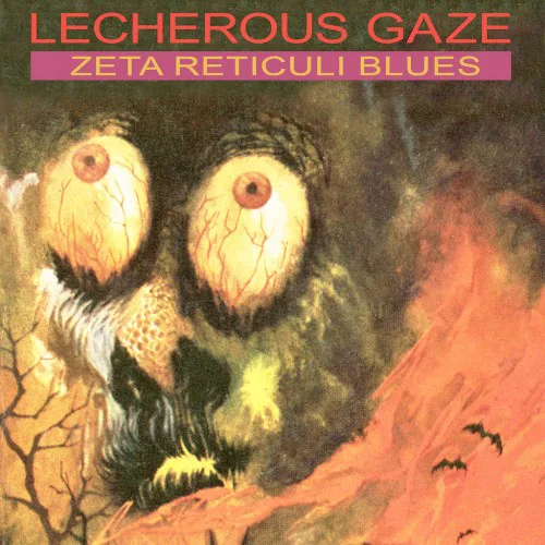 Cover of Lecherous Gaze – Zeta Reticuli Blues