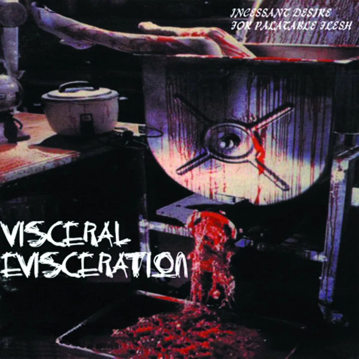 Cover of Visceral Evisceration – Incessant Desire for Palatable Flesh