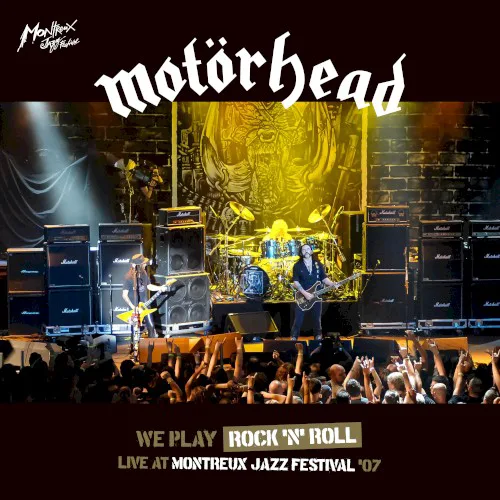 Cover of Motörhead – We Play Rock 'N' Roll: Live at Montreux Jazz Festival ’07