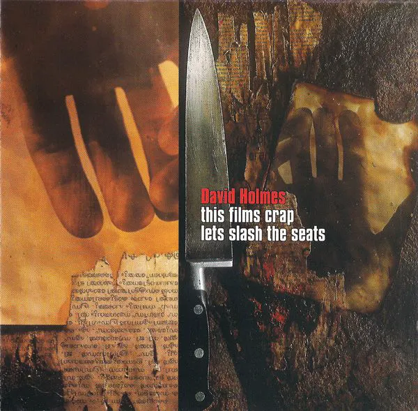 Cover of David Holmes – This Film’s Crap, Let’s Slash the Seats