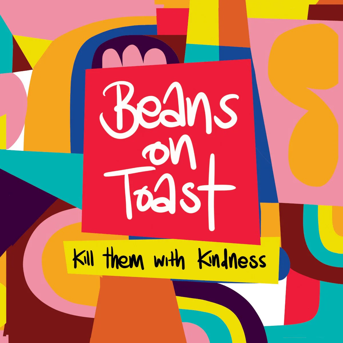 Cover of Beans on Toast – Kill Them With Kindness