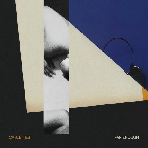 Cover of Cable Ties – Far Enough