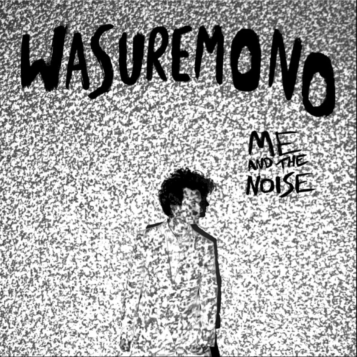 Obal albumu Wasuremono – Me and the Noise