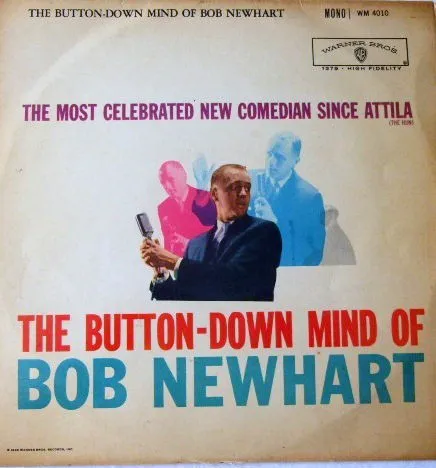 Cover of Bob Newhart – The Button‐Down Mind of Bob Newhart: The Most Celebrated New Comedian Since Attila (the Hun)