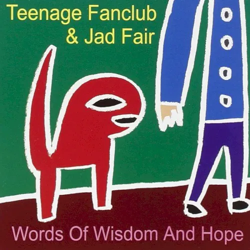 Obal alba Jad Fair, Teenage Fanclub – Words of Wisdom and Hope