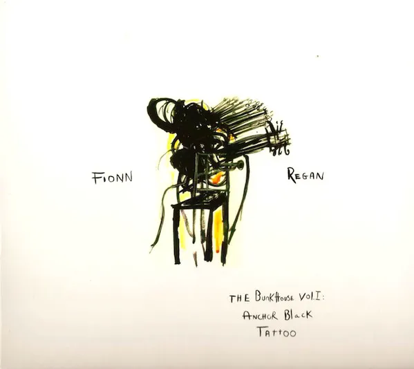 Obal alba Fionn Regan – The Bunkhouse Vol. 1: Anchor Black Tattoo
