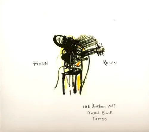 Obal alba Fionn Regan – The Bunkhouse Vol. 1: Anchor Black Tattoo