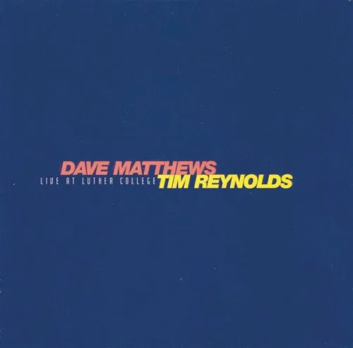 Obal alba Dave Matthews & Tim Reynolds – Live at Luther College