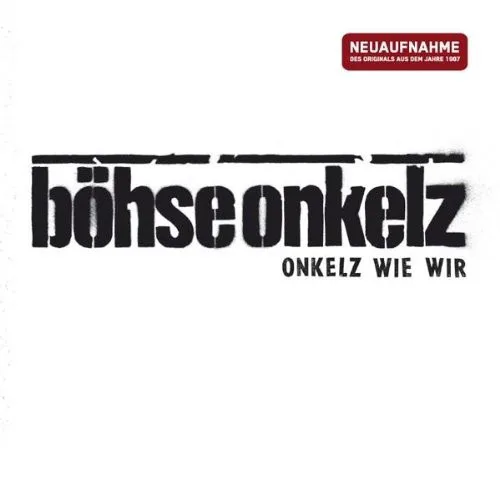Cover of Böhse Onkelz – Onkelz wie wir... - Neuaufnahme