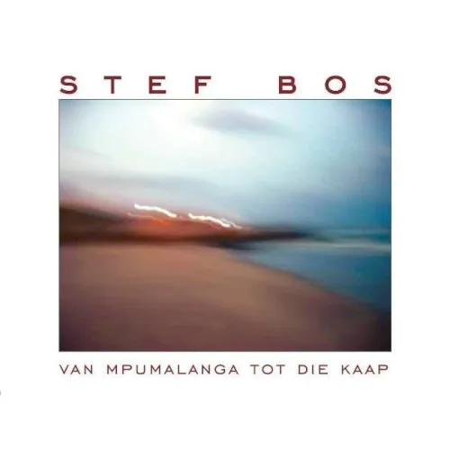 Cover of Stef Bos – Van Mpumalanga tot die Kaap