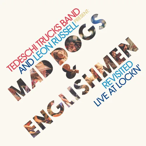 Cover of Tedeschi Trucks Band, Leon Russell – Mad Dogs & Englishmen Revisited Live at LOCKN’