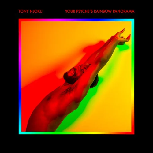 Cover of Tony Njoku – YOUR PSYCHE'S RAINBOW PANORAMA