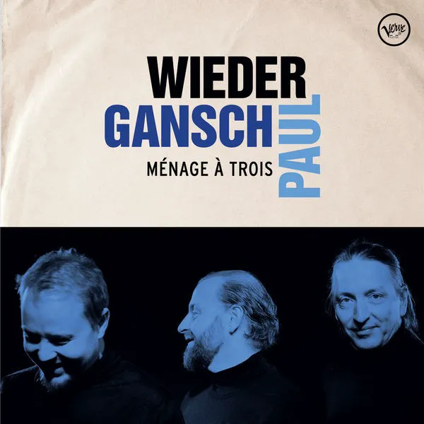 Cover of Albert Wieder, Thomas Gansch, Leonhard Paul – Ménage à trois