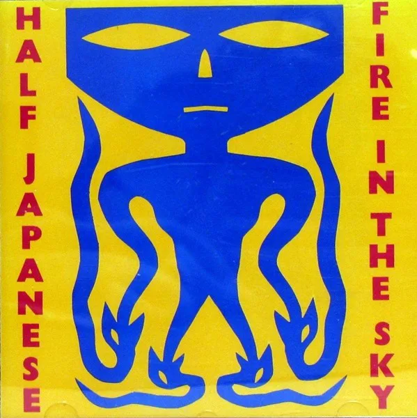 Cover of Half Japanese – Fire in the Sky
