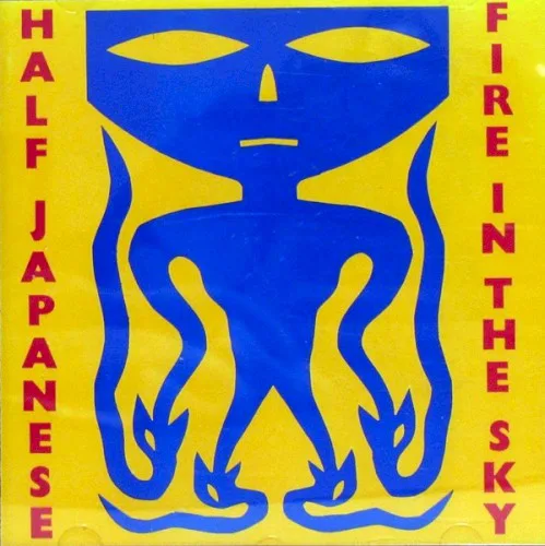 Cover of Half Japanese – Fire in the Sky