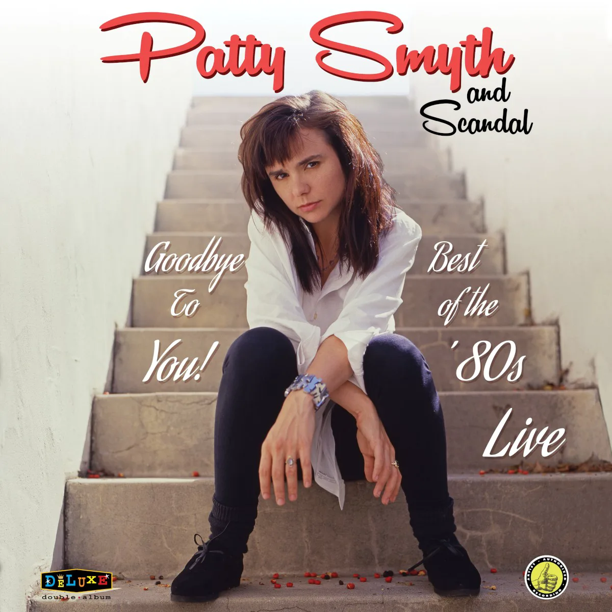 Obal alba Patty Smyth, Scandal – Goodbye To You! Best Of The '80s Live