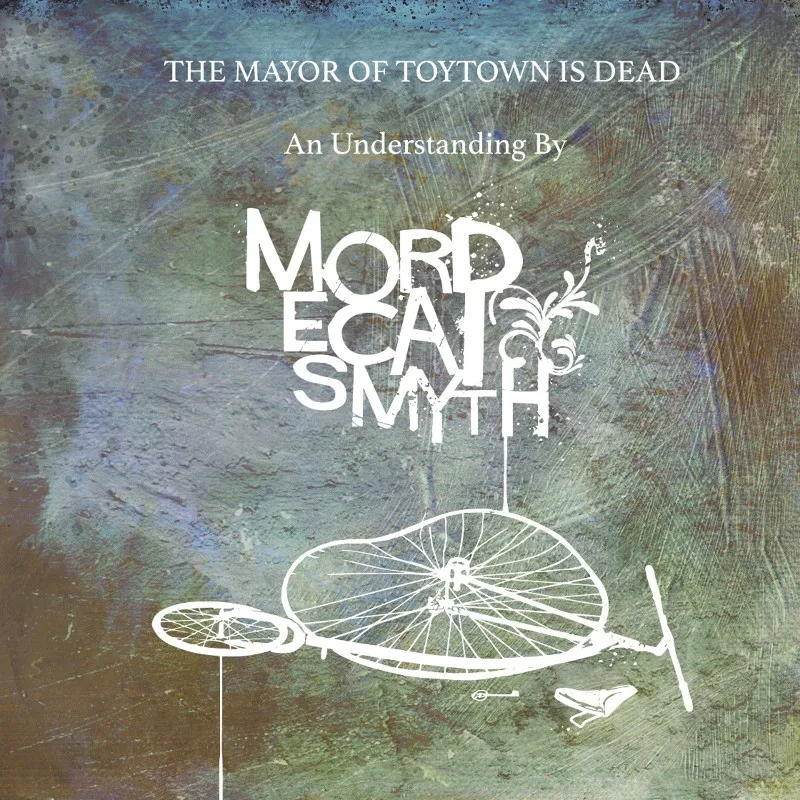 Cover of Mordecai Smyth – The Mayor of Toytown Is Dead