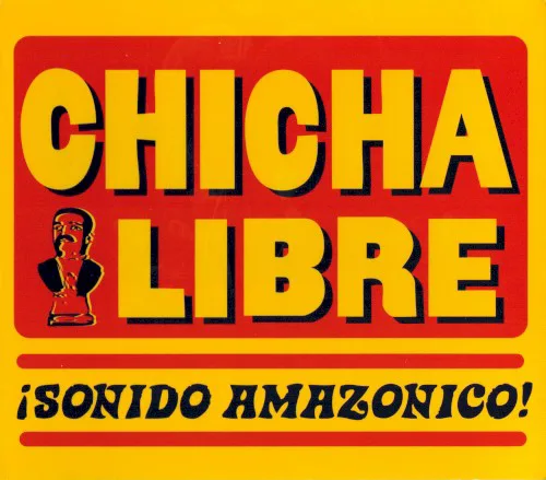 Cover of Chicha Libre – ¡Sonido Amazonico!