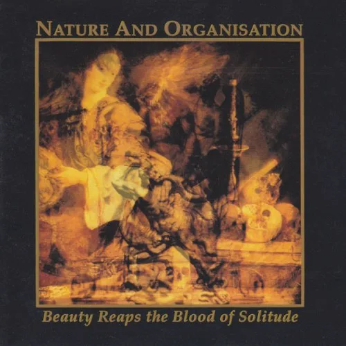 Cover of Nature and Organisation – Beauty Reaps the Blood of Solitude