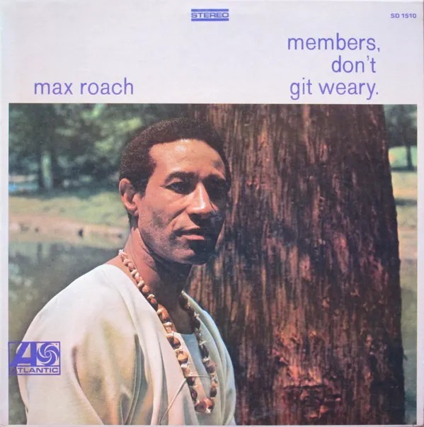 Cover of Max Roach – Members, Don’t Git Weary
