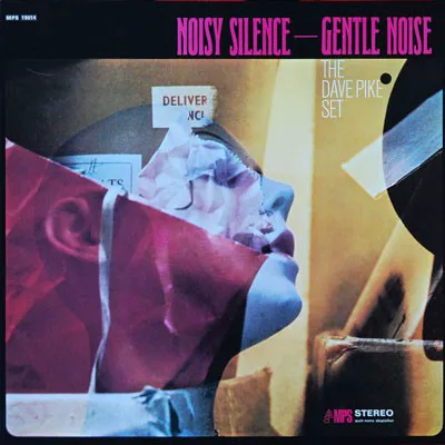 Cover of The Dave Pike Set – Noisy Silence — Gentle Noise