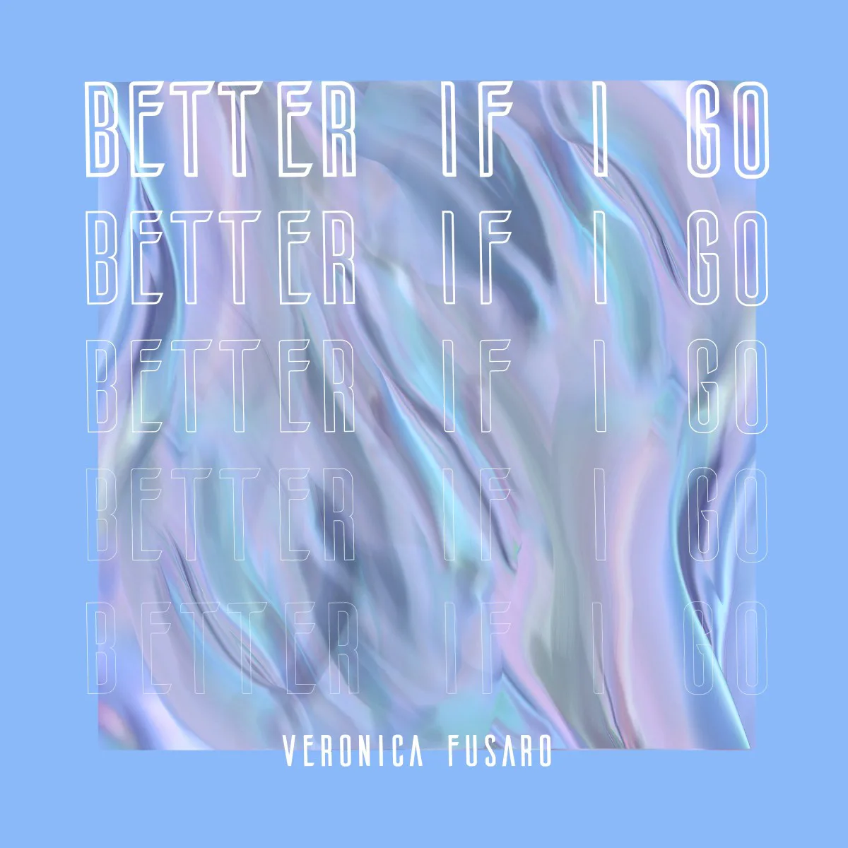 Obal albumu Veronica Fusaro – Better If I Go