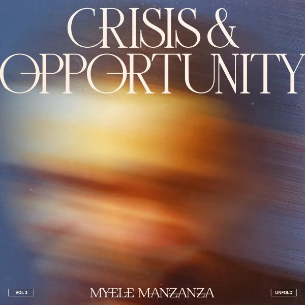 Cover of Myele Manzanza – Crisis & Opportunity, Vol.3 - Unfold