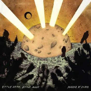 Cover of Murder by Death – Bitter Drink, Bitter Moon