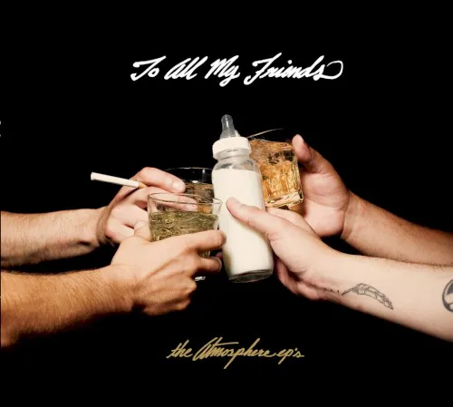 Cover of Atmosphere – To All My Friends, Blood Makes the Blade Holy: The Atmosphere EPs