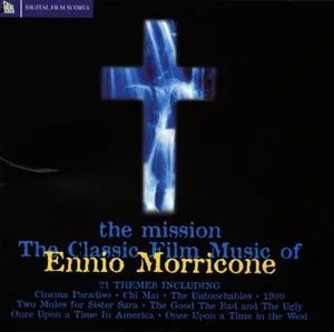Cover of Ennio Morricone – The Mission - The Classic Film Music of Ennio Morricone