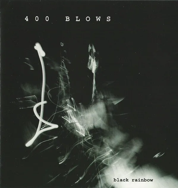 Cover of 400 Blows – Black Rainbow