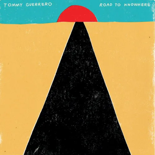 Cover of Tommy Guerrero – Road to Knowhere