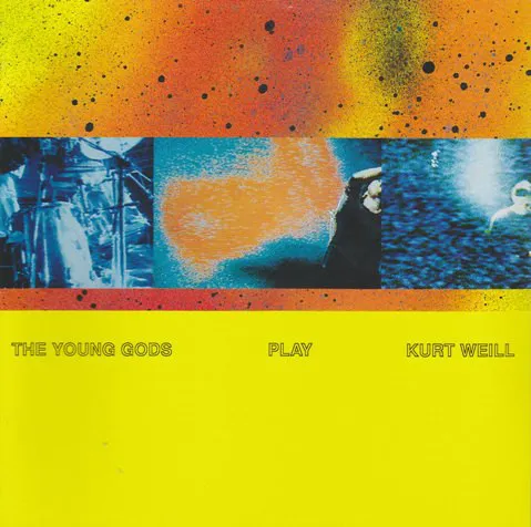 Obal alba The Young Gods Play Kurt Weill