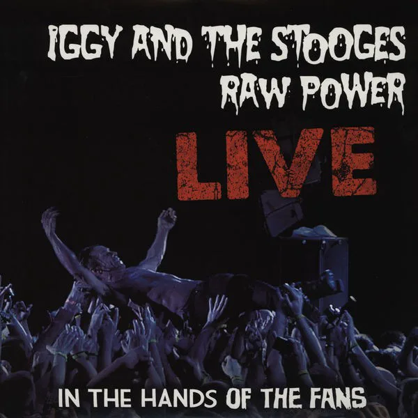 Cover of Iggy and The Stooges – Raw Power Live: In the Hands of the Fans