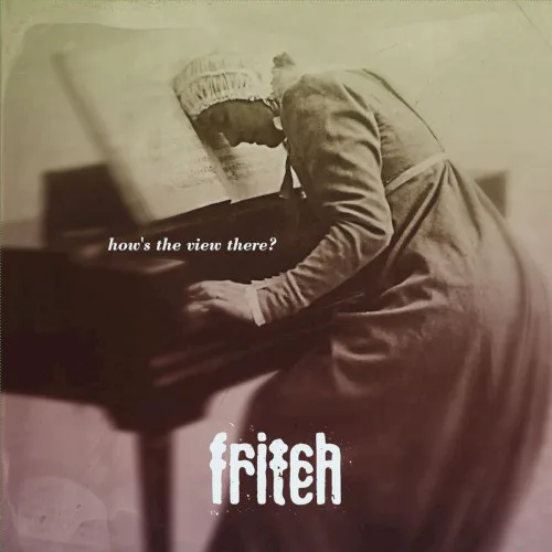Cover of Fritch – How's The View There?