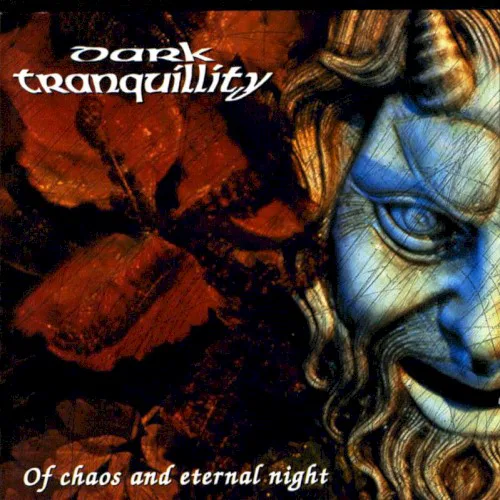 Cover of Dark Tranquillity – Of Chaos and Eternal Night