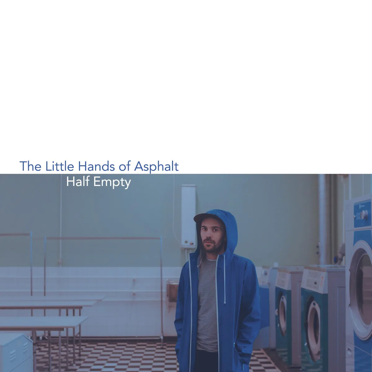 Obal albumu The Little Hands of Asphalt – Half Empty
